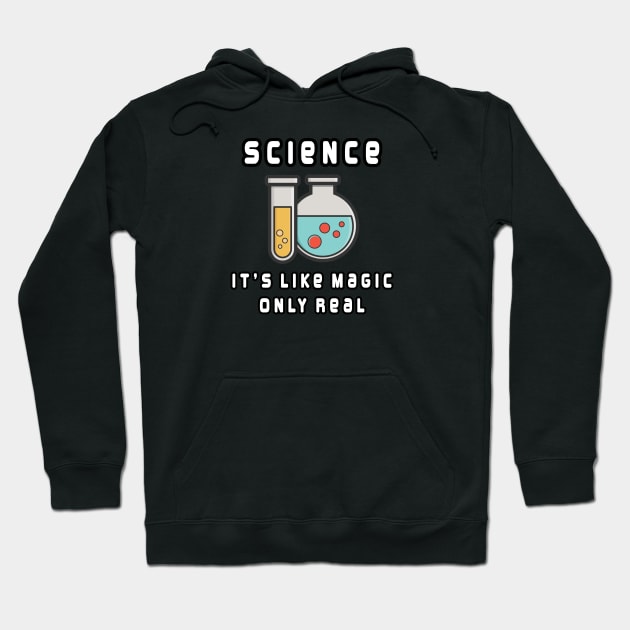 Science it's like magic only real Hoodie by Meow Meow Designs